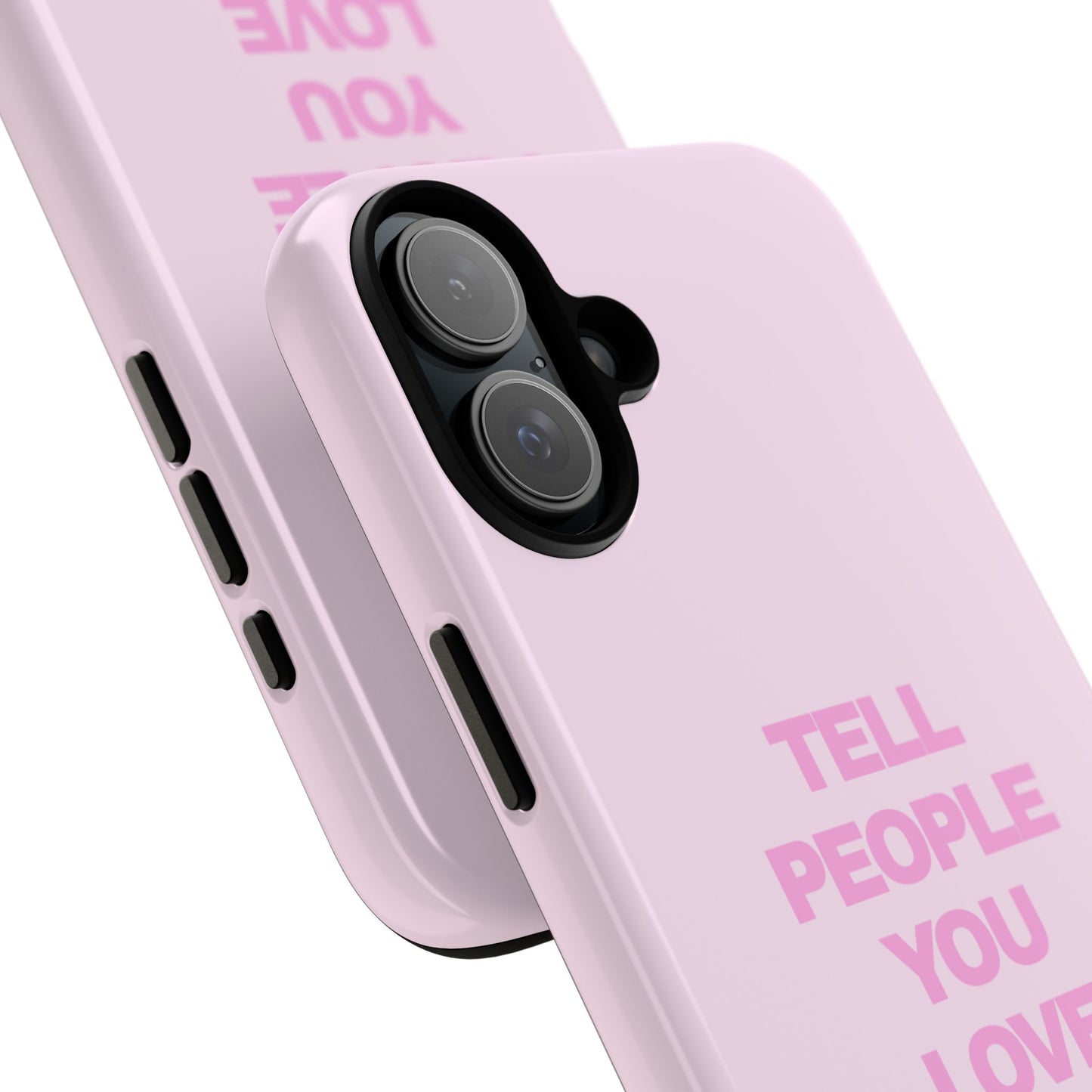 TELL PEOPLE YOU LOVE THEM *NEW*