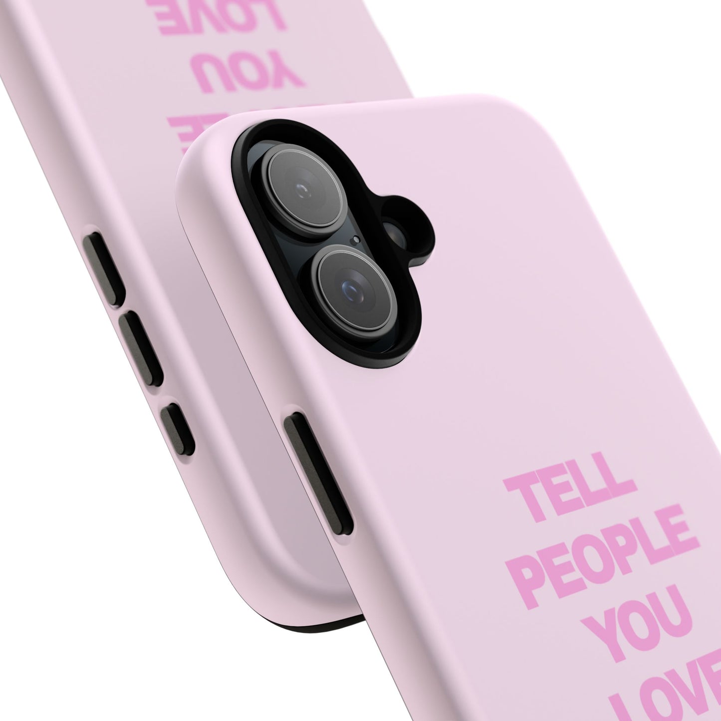 TELL PEOPLE YOU LOVE THEM *NEW*