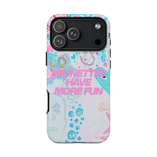 Brunettes Have More Fun Case