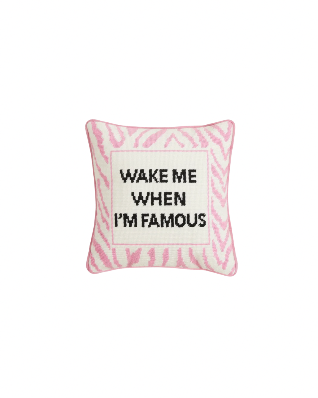 Wake Me When I’m Famous Pillow