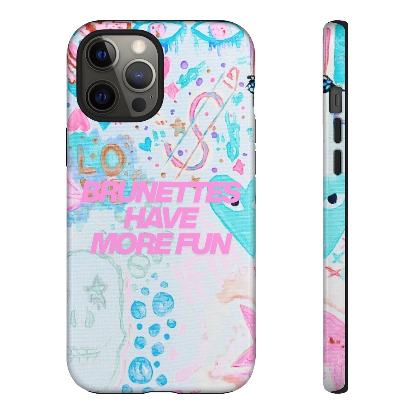 Brunettes Have More Fun Case