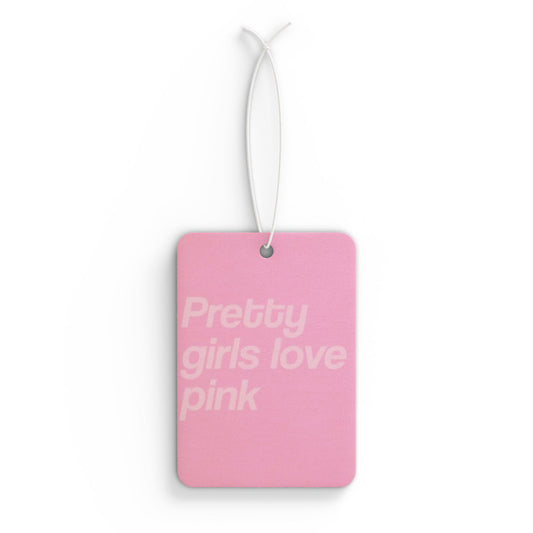 Pretty Girls Love Pink Car Air Freshener