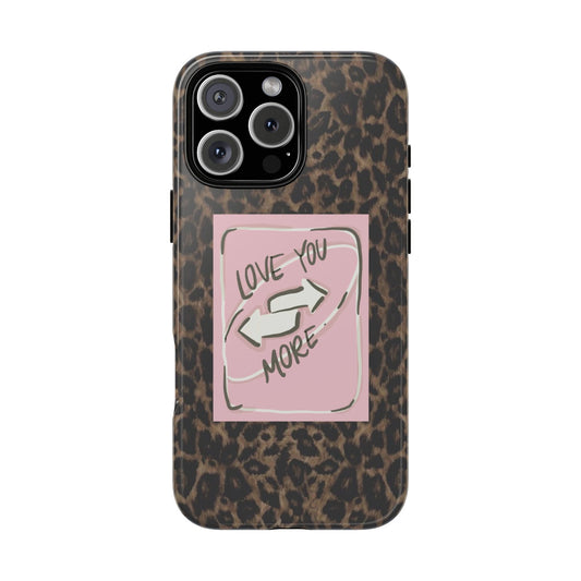 Love You More Case