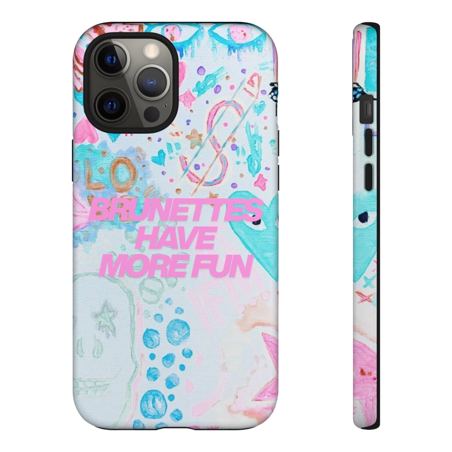 Brunettes Have More Fun Case