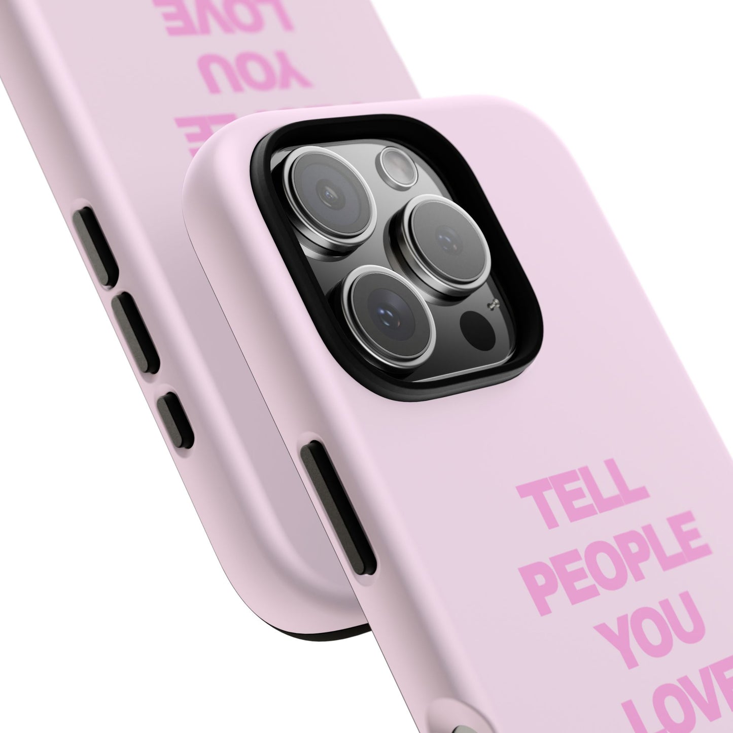 TELL PEOPLE YOU LOVE THEM *NEW*